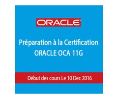 Certification ORACLE OCA 11G, début le 10 Dec 2016